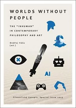 Worlds without People: The Inhuman in Contemporary Philosophy