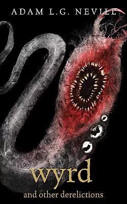 Wyrd and Other Derelictions