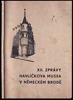 XII. zprávy Havlíčkova musea v Německém Brodě