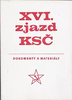 XVI. zjazd Komunistickej strany Československa 6. - 10. apríla 1981: Dokumenty a materiály