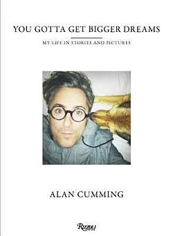 You Gotta Get Bigger Dreams: My Life in Stories and Pictures