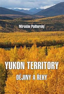 Yukon Territory: Dějiny a řeky