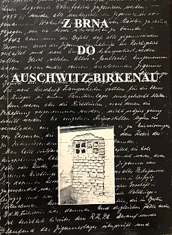 Z Brna do Auschwitz-Birkenau