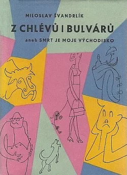 Z chlévů i bulvárů aneb Smrt je moje východisko