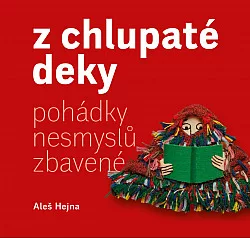 Z chlupaté deky: Pohádky nesmyslů zbavené