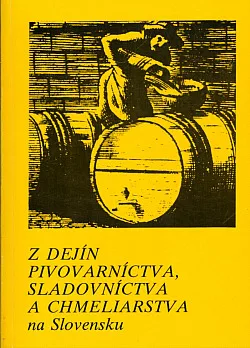 Z dejín pivovarníctva, sladovníctva a chmeliarstva na Slovensku
