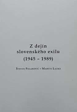 Z dejín slovenského exilu (1945 – 1989)