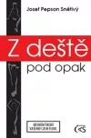 Z deště pod opak