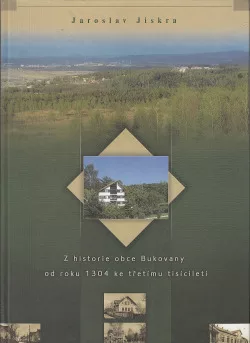 Z historie obce Bukovany od roku 1304 ke třetímu tisíciletí