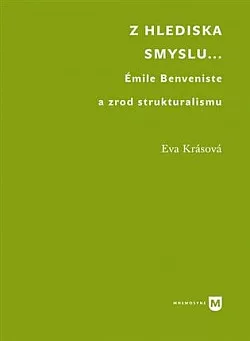 Z hlediska smyslu… Émile Benveniste a zrod strukturalismu