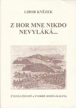 Z hor mne nikdo nevyláká...