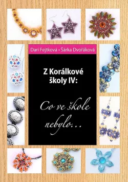 Z Korálkové školy IV: Co ve škole nebylo