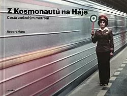 Z Kosmonautů na Háje: Cesta zmizelým metrem