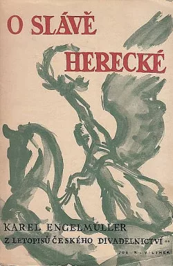Z letopisů českého divadelnictví II: O slávě herecké