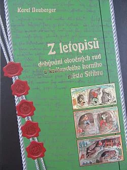 Z letopisů dobývání olověných rud u královského horního města Stříbra