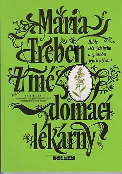 Z mé domácí lékárny (Bible léčivých bylin a způsobu jejich užívání)