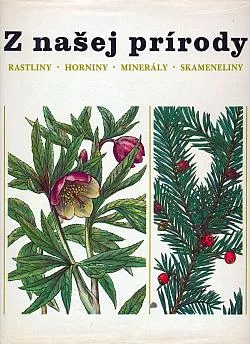 Z našej prírody: rastliny, horniny, minerály, skameneliny