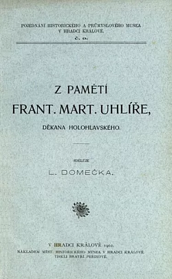 Z pamětí Frant. Mart. Uhlíře, děkana Holohlavského