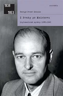 Z Prahy po Mnichovu: Diplomatické listiny 1938–1940