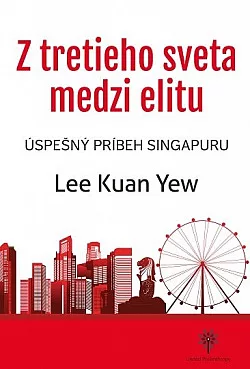 Z tretieho sveta medzi elitu: Úspešný príbeh Singapuru