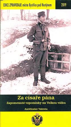 Za císaře pána: Zapomenuté vzpomínky na Velkou válku