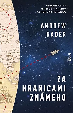 Za hranicami známeho: Objavné cesty naprieč planétou až hore ku hviezdam