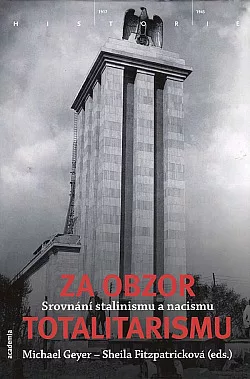 Za obzor totalitarismu - srovnání stalinismu a nacismu