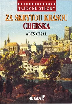 Za skrytou krásou Chebska