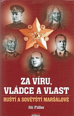 Za víru, vládce a vlast - ruští a sovětští maršálové