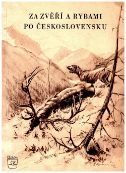 Za zvěří a rybami po Československu