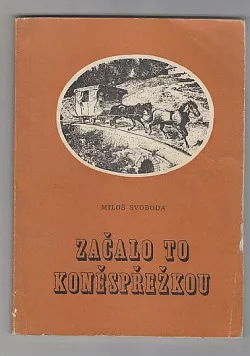Začalo to koněspřežkou