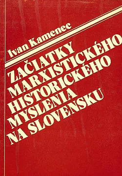 Začiatky marxistického historického myslenia na Slovensku