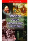 Záhadné osudy slavných postav českých dějin