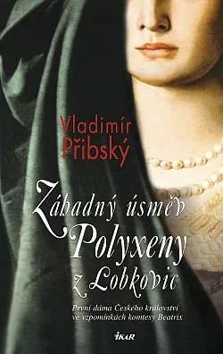 Záhadný úsměv Polyxeny z Lobkovic