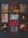Záhady českých dějin – co se skrývá pod povrchem historických událostí