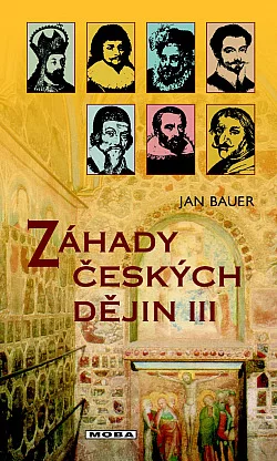 Záhady českých dějin III