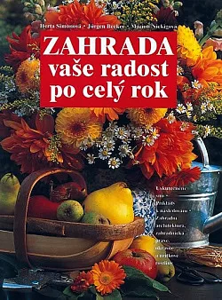 Zahrada vaše radost po celý rok