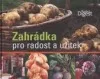 Zahrádka pro radost a užitek