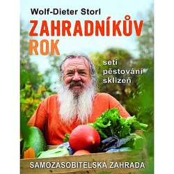 Zahradníkův rok - Setí, pěstování, sklizeň : Samozásobitelská zahrada