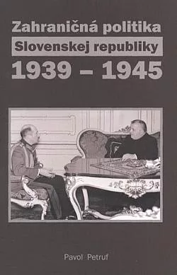Zahraničná politika Slovenskej republiky 1939 - 1945