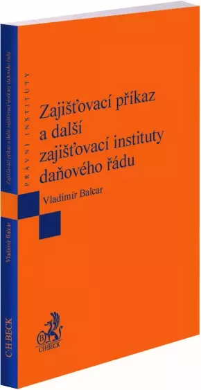 Zajišťovací příkaz a další zajišťovací instituty daňového řádu