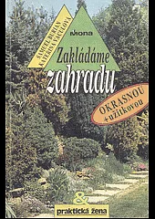 Zakládáme zahradu (okrasnou + užitkovou)