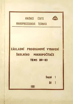 Základní programové vybavení školního mikropočítače TEMS 80-03. Díl 1
