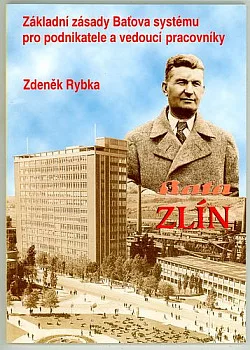 Základní zásady Baťova systému pro podnikatele a vedoucí pracovníky