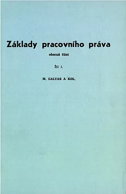 Základy pracovního práva: Obecná část. Díl I.