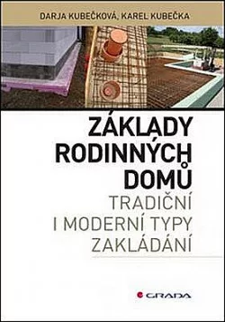 Základy rodinných domů - tradiční i moderní typy zakládání