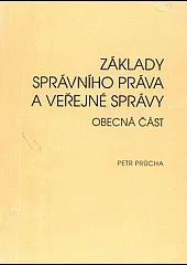 Základy správního práva a veřejné správy - Obecná část