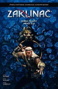 Zaklínač: Zrnko pravdy / Menší zlo (modrá obálka)