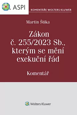 Zákon č. 255/2023 Sb., kterým se mění exekuční řád. Komentář