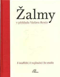 Žalmy v překladu Václava Renče - k modlitbě, k rozjímání i ke studiu